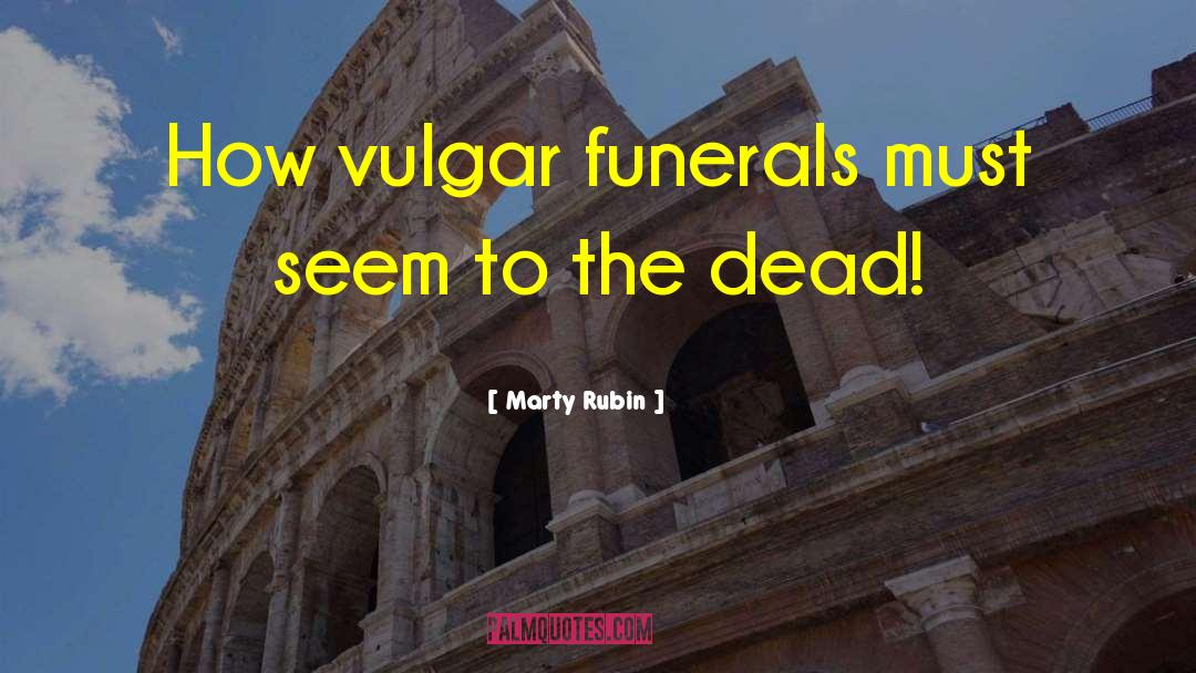 Vulgarity Is quotes by Marty Rubin