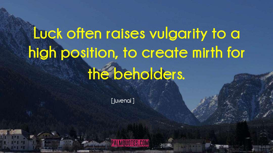 Vulgarity Is quotes by Juvenal