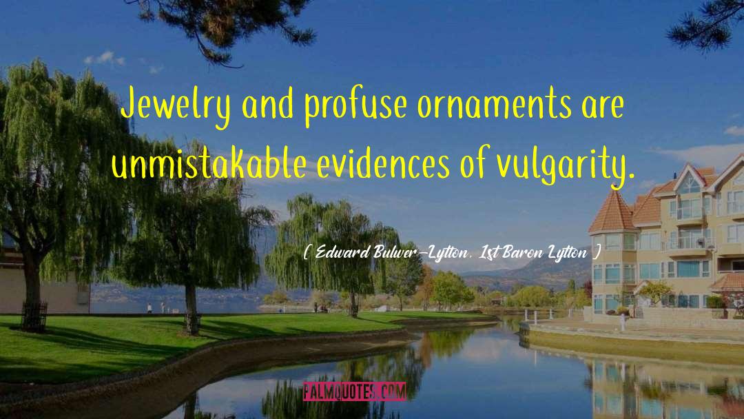 Vulgarity Is quotes by Edward Bulwer-Lytton, 1st Baron Lytton