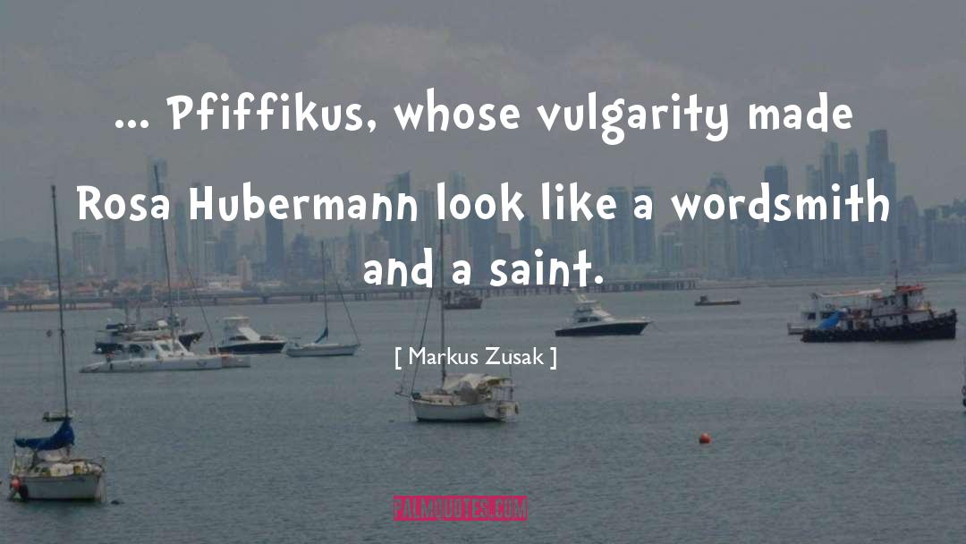 Vulgarity quotes by Markus Zusak