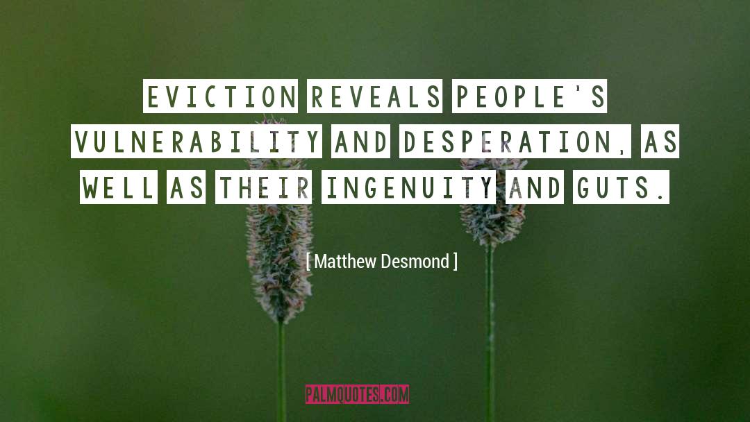 Vulnerability quotes by Matthew Desmond