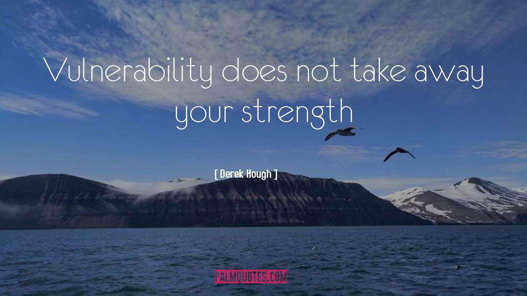 Vulnerability quotes by Derek Hough