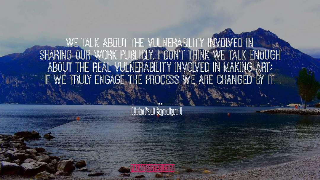 Vulnerability quotes by John Paul Caponigro