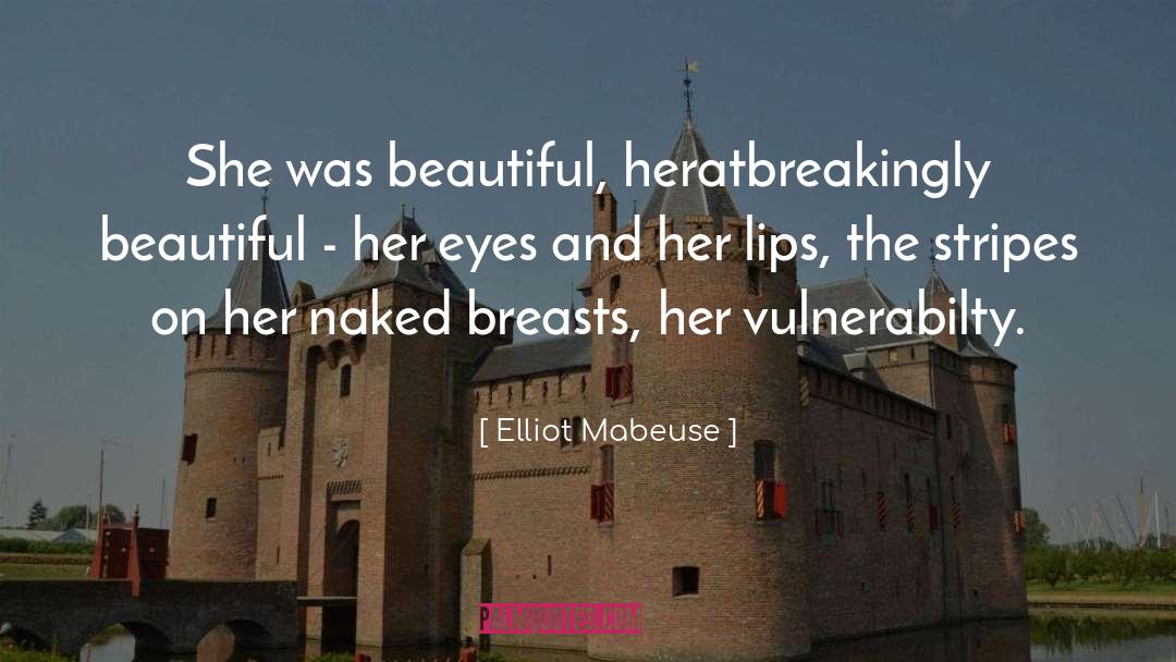 Vulnerabilty quotes by Elliot Mabeuse