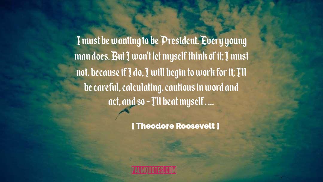 Vulnerable Men quotes by Theodore Roosevelt