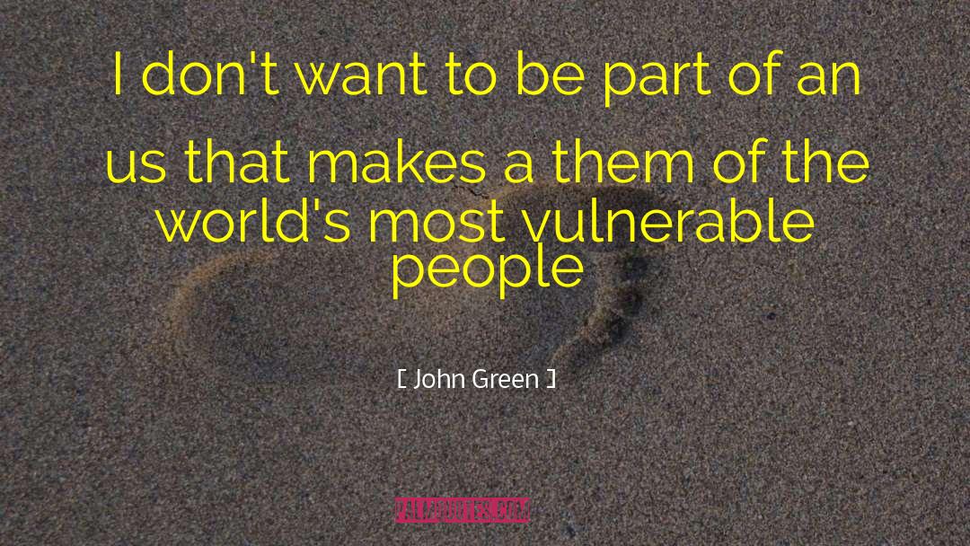 Vulnerable People quotes by John Green