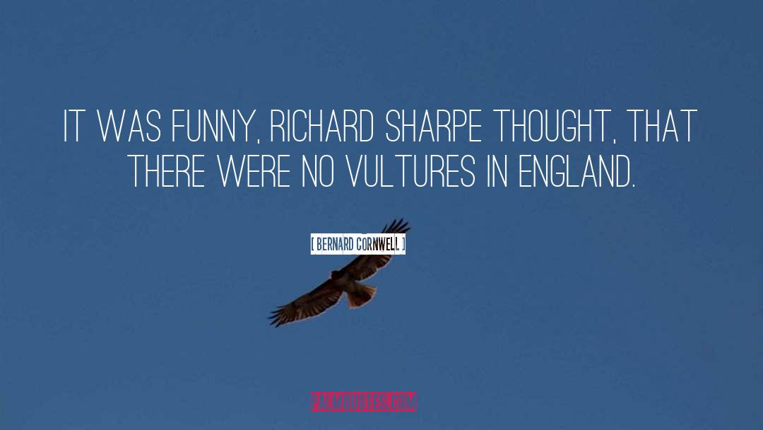 Vultures quotes by Bernard Cornwell