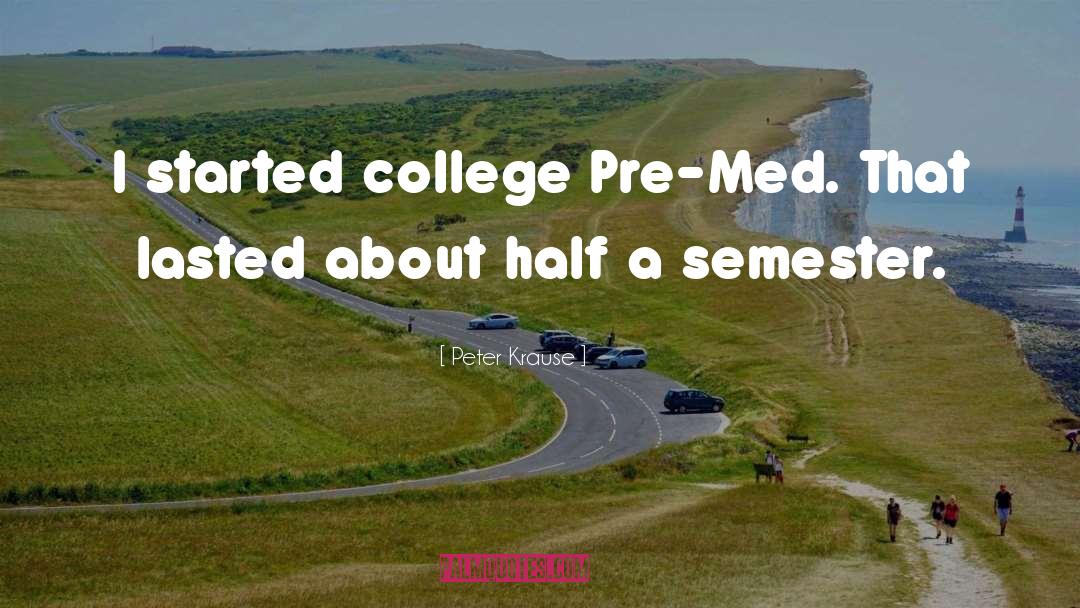 Vusc College quotes by Peter Krause