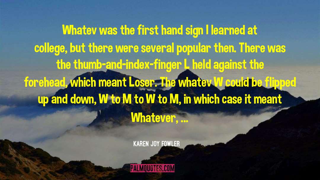 Vusc College quotes by Karen Joy Fowler
