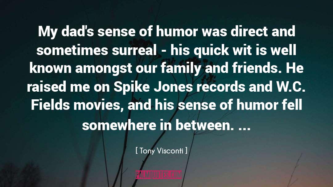 W C Fields quotes by Tony Visconti