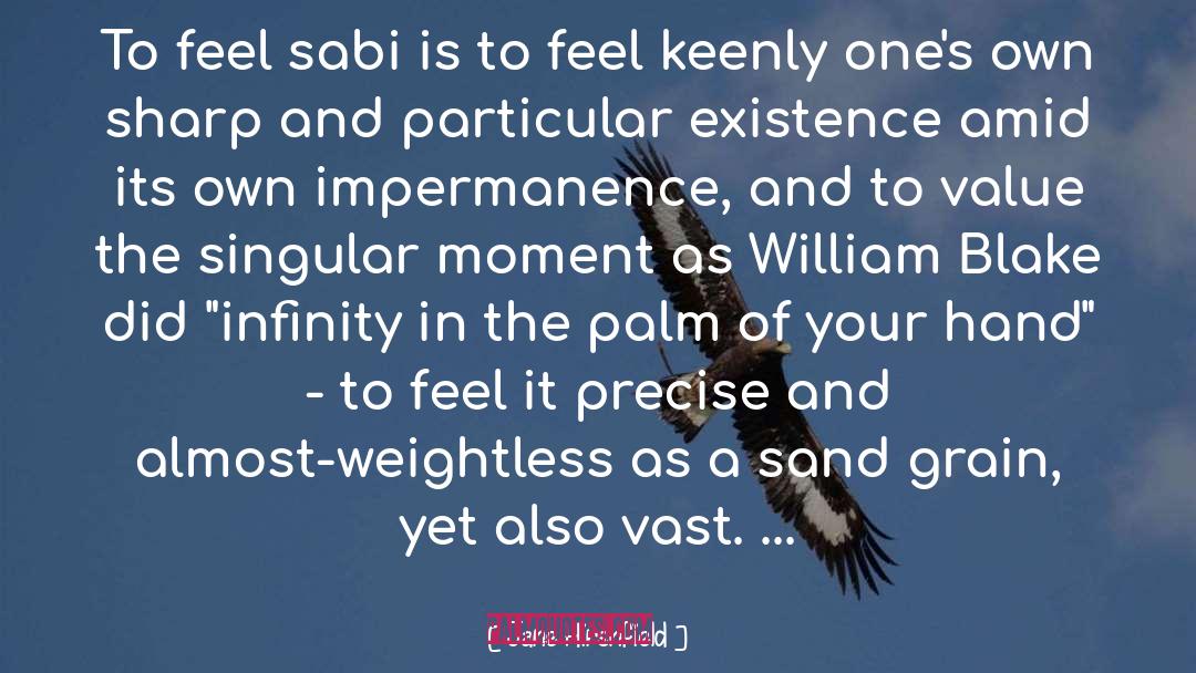Wabi Sabi quotes by Jane Hirshfield