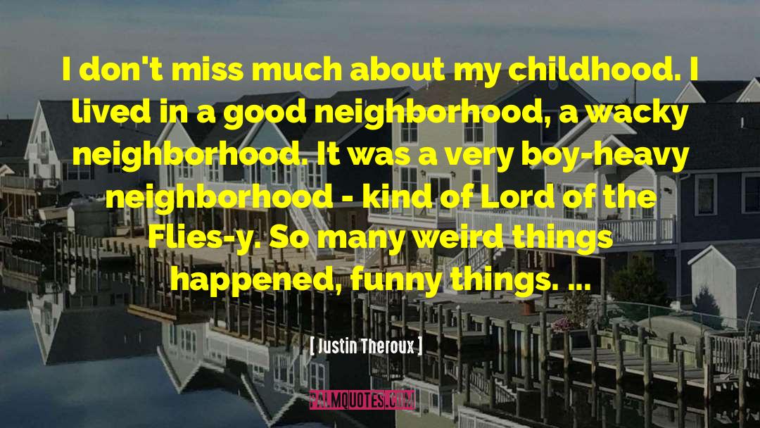 Wacky quotes by Justin Theroux