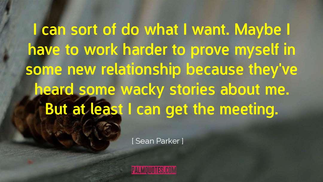 Wacky quotes by Sean Parker