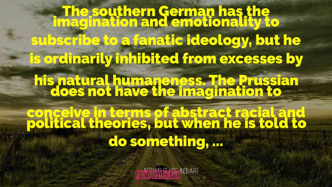 Wacky Theories quotes by Arthur Seyss-Inquart