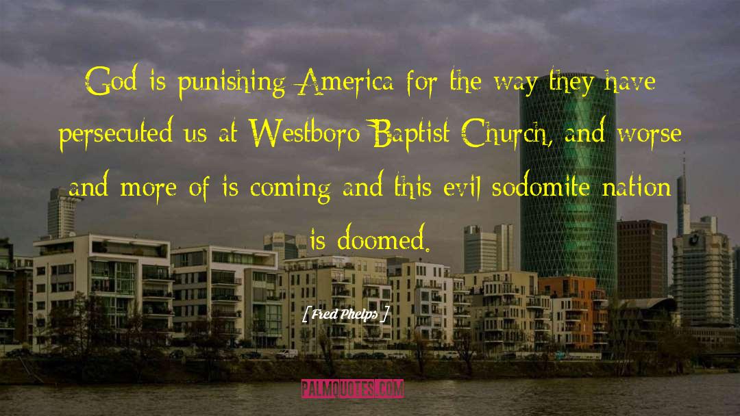 Wacquant Punishing quotes by Fred Phelps