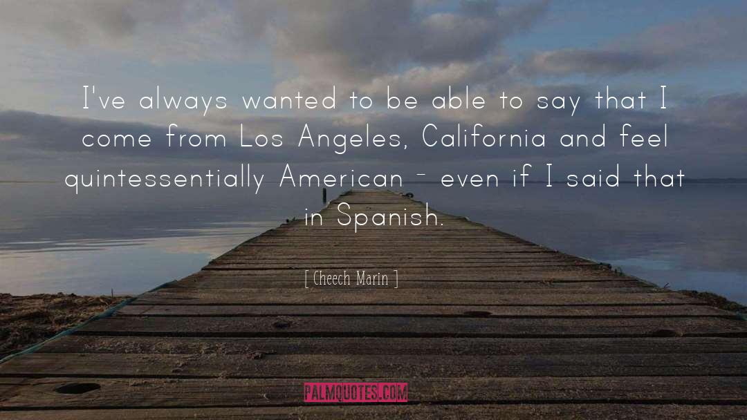 Wafers In Spanish quotes by Cheech Marin