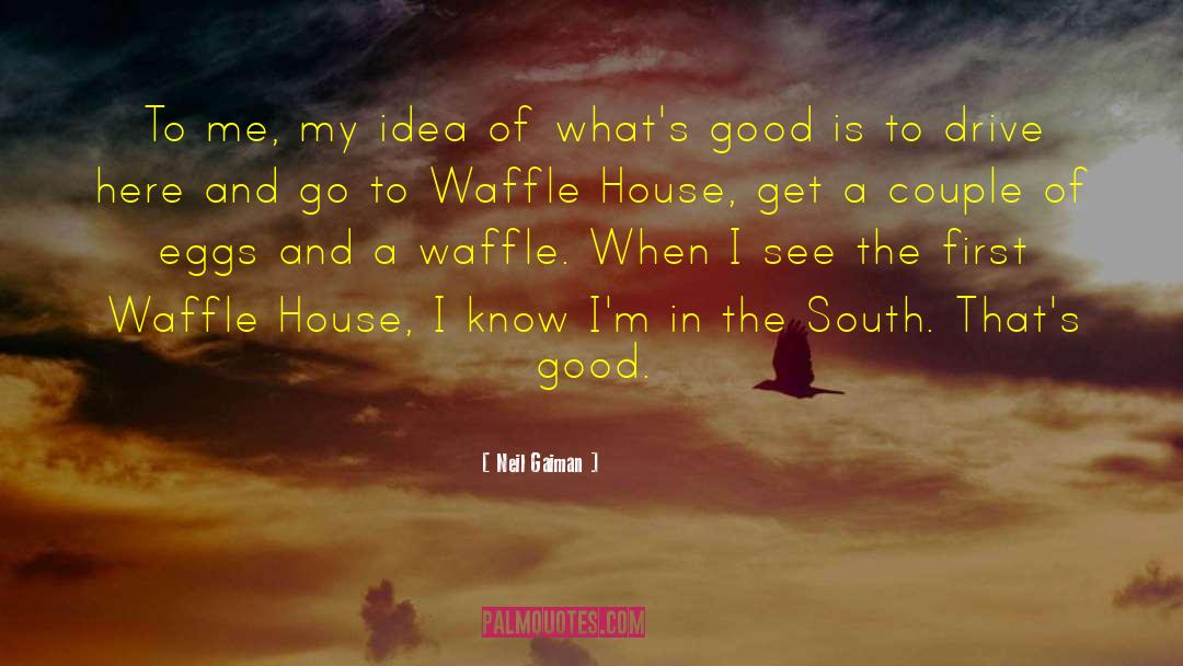 Waffle House quotes by Neil Gaiman