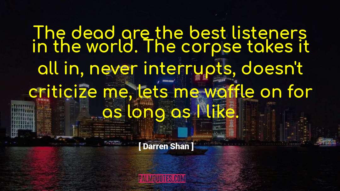 Waffle quotes by Darren Shan