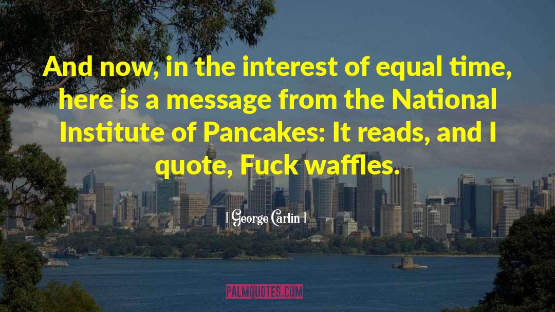 Waffles quotes by George Carlin