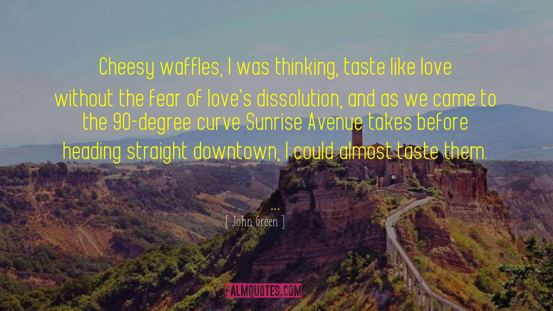 Waffles quotes by John Green