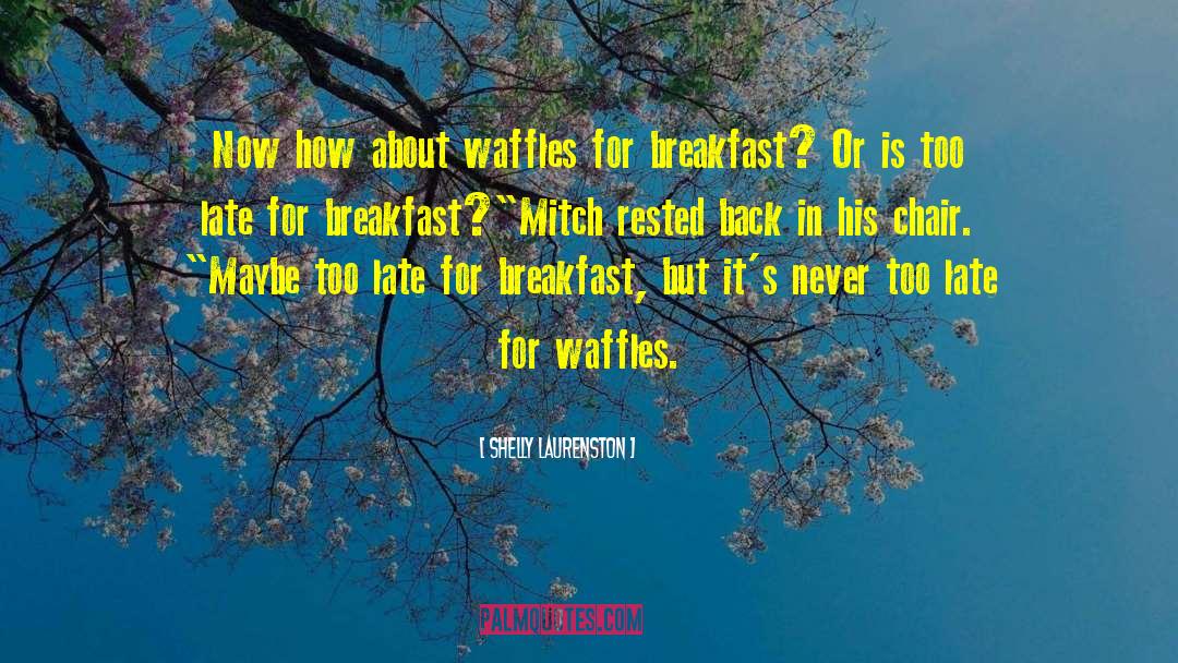 Waffles quotes by Shelly Laurenston