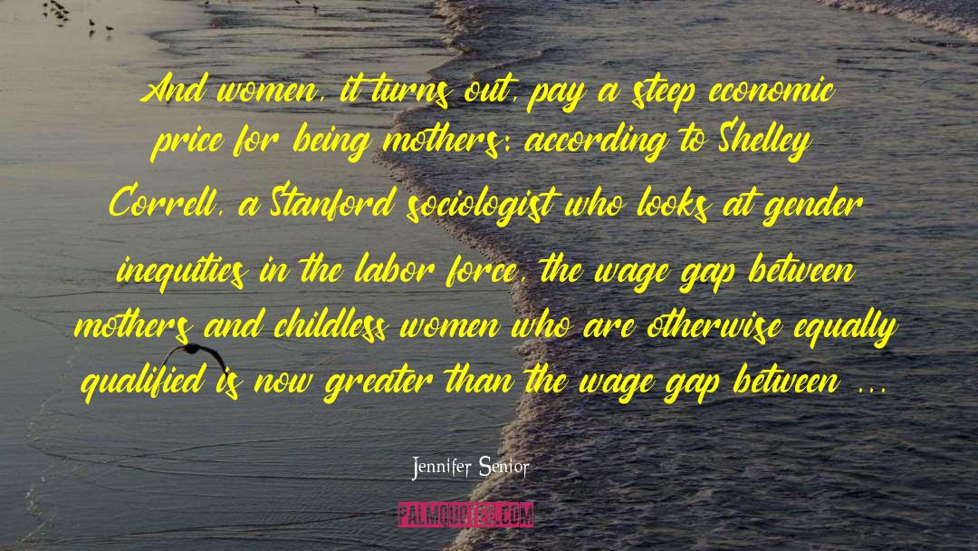Wage Gap quotes by Jennifer Senior