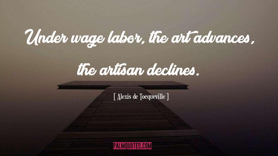 Wage Labor quotes by Alexis De Tocqueville