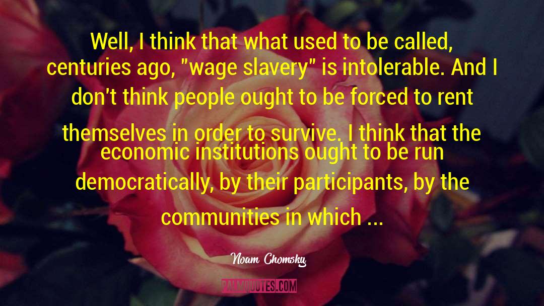 Wage Slavery quotes by Noam Chomsky