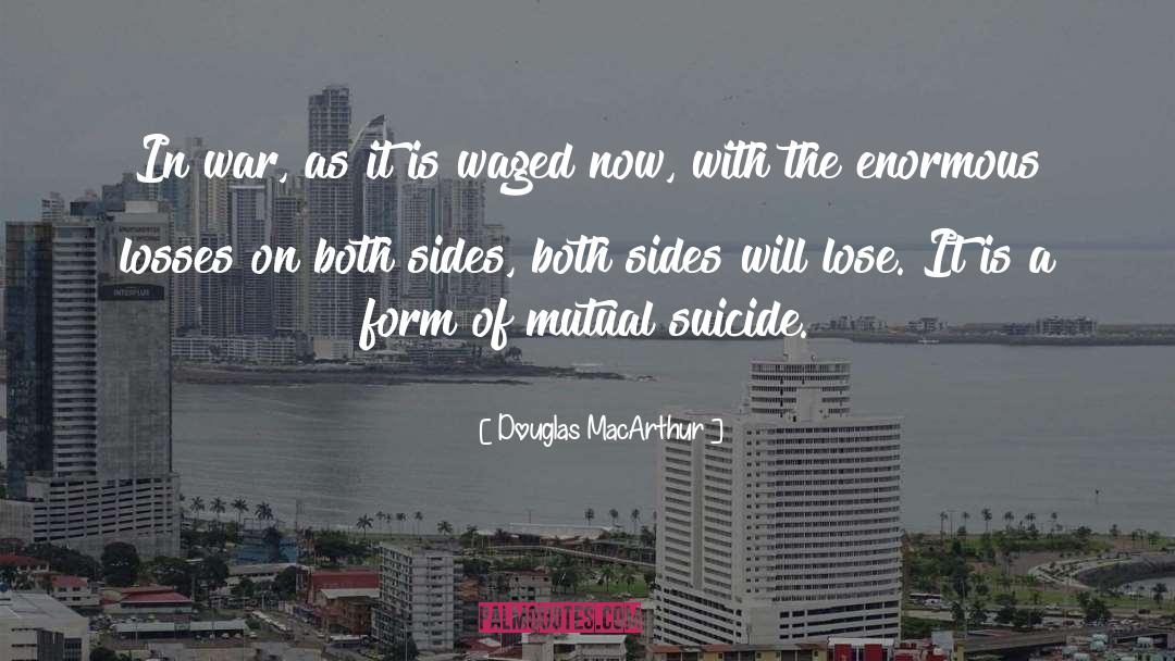Waged quotes by Douglas MacArthur