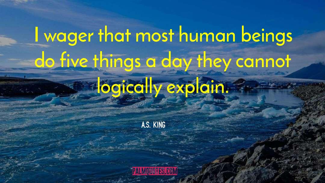 Wager quotes by A.S. King