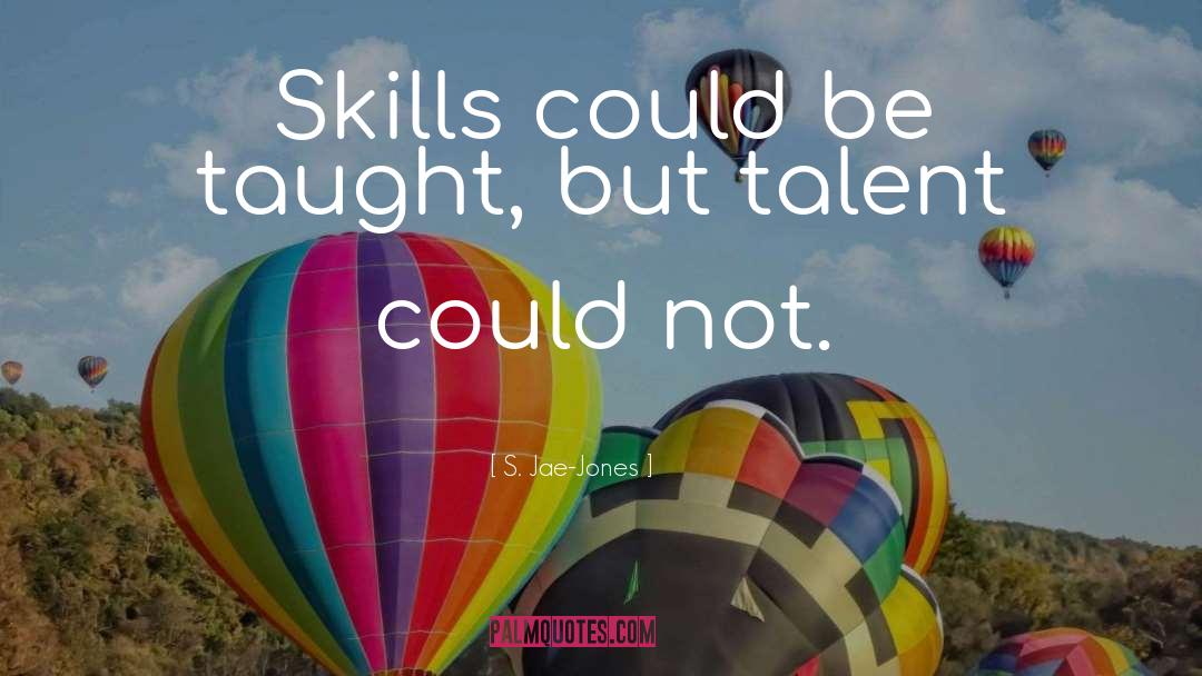 Wager S Talent quotes by S. Jae-Jones