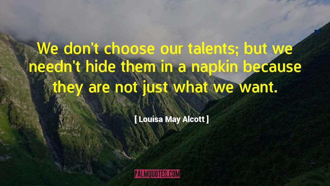 Wager S Talent quotes by Louisa May Alcott