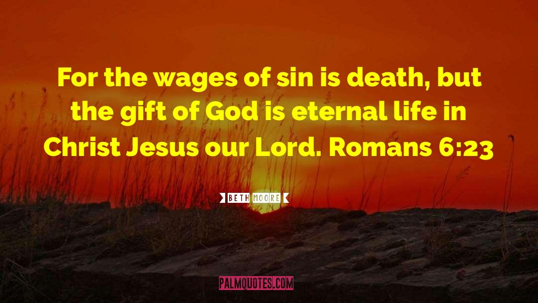 Wages Of Sin Is Death quotes by Beth Moore