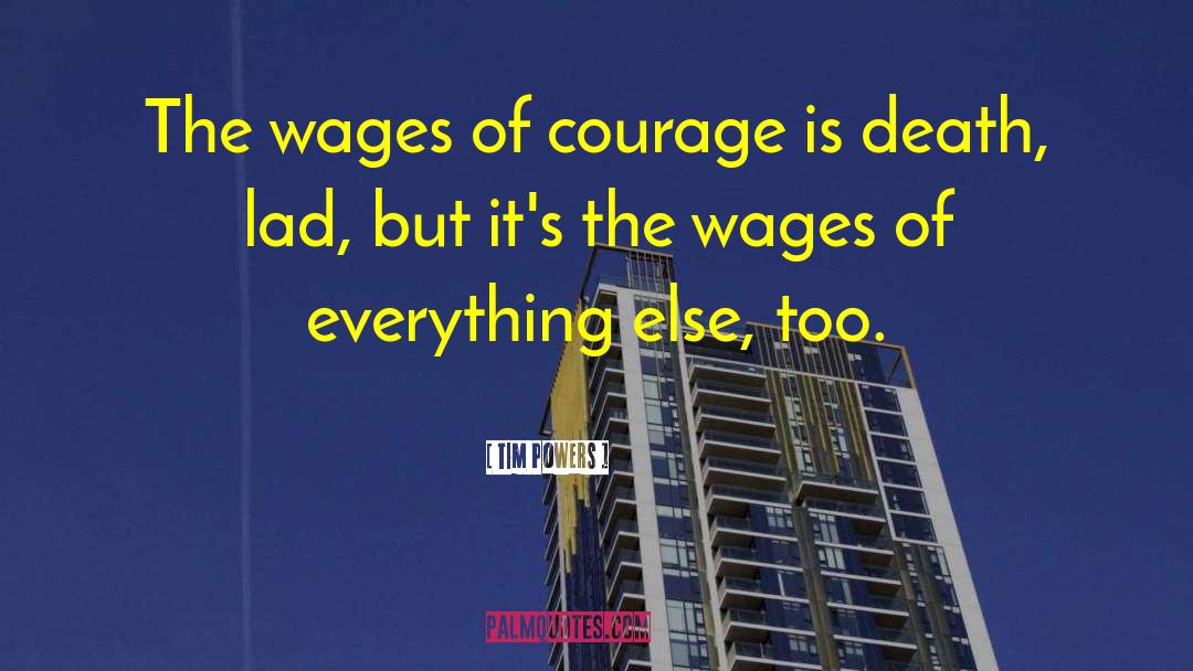 Wages quotes by Tim Powers