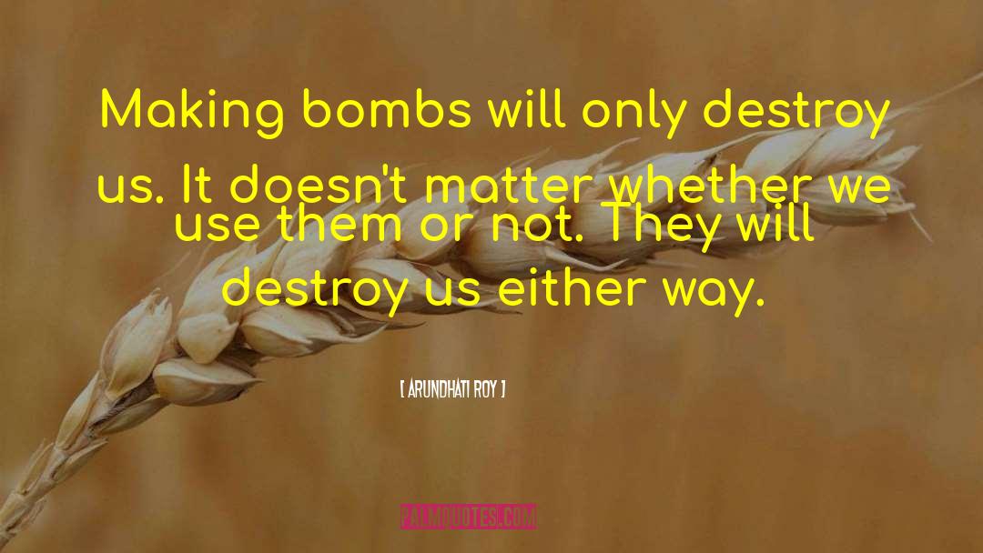 Waging War quotes by Arundhati Roy