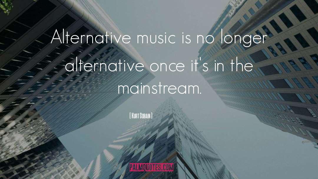 Wagnerian Trend In Music quotes by Kurt Cobain