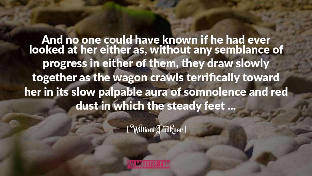 Wagon quotes by William Faulkner