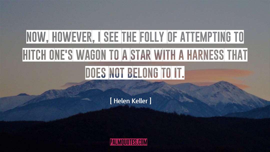 Wagons quotes by Helen Keller