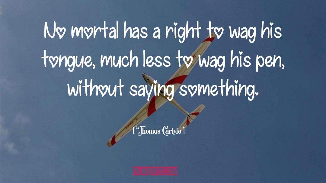 Wags quotes by Thomas Carlyle