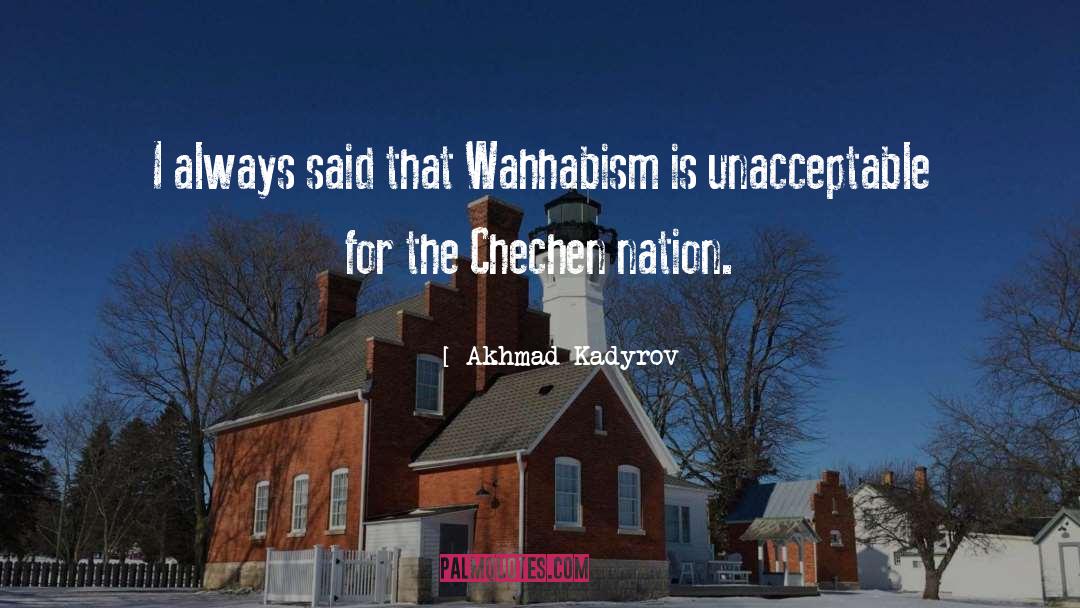 Wahhabism quotes by Akhmad Kadyrov
