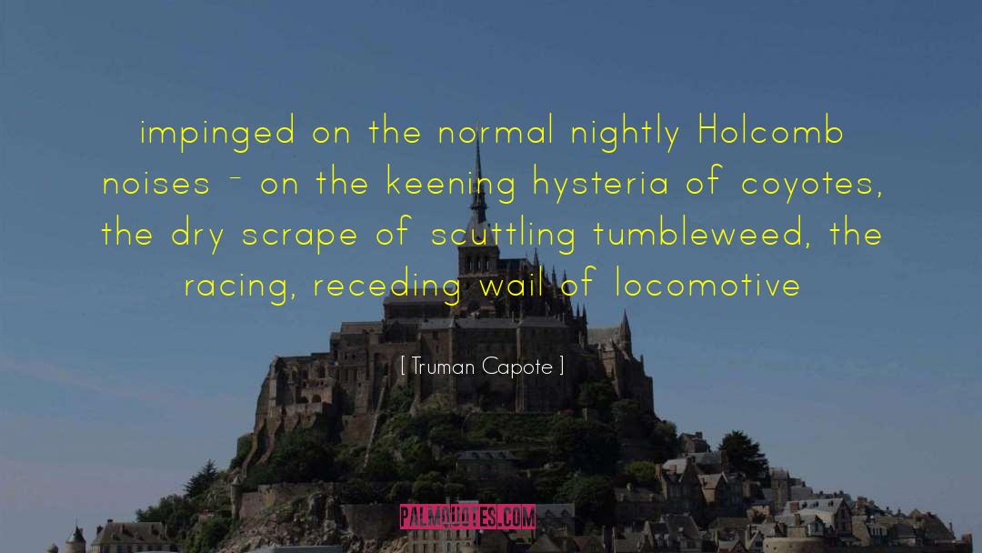 Wail quotes by Truman Capote