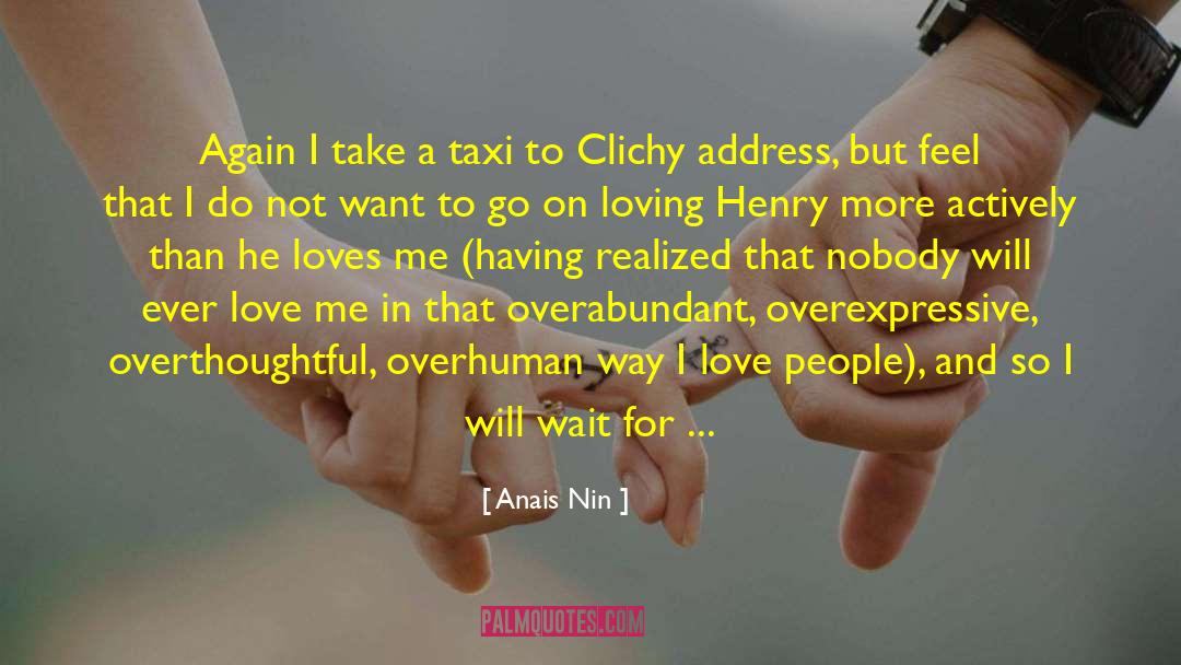 Wait For Him quotes by Anais Nin