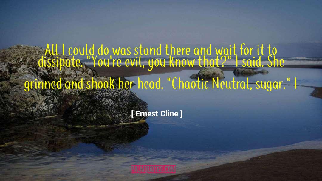 Wait For It quotes by Ernest Cline
