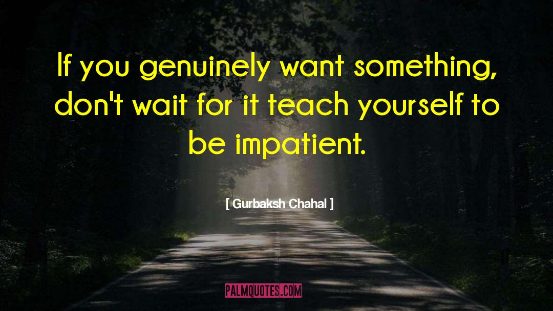 Wait For It quotes by Gurbaksh Chahal