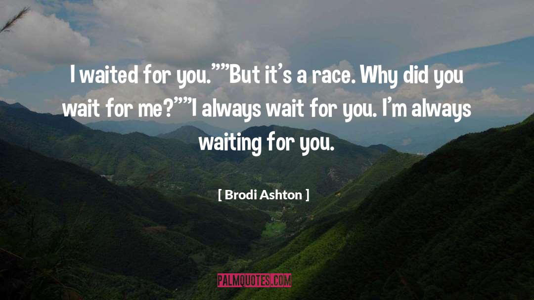 Wait For Me quotes by Brodi Ashton