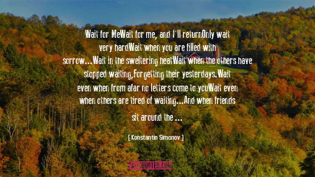 Wait For Me quotes by Konstantin Simonov