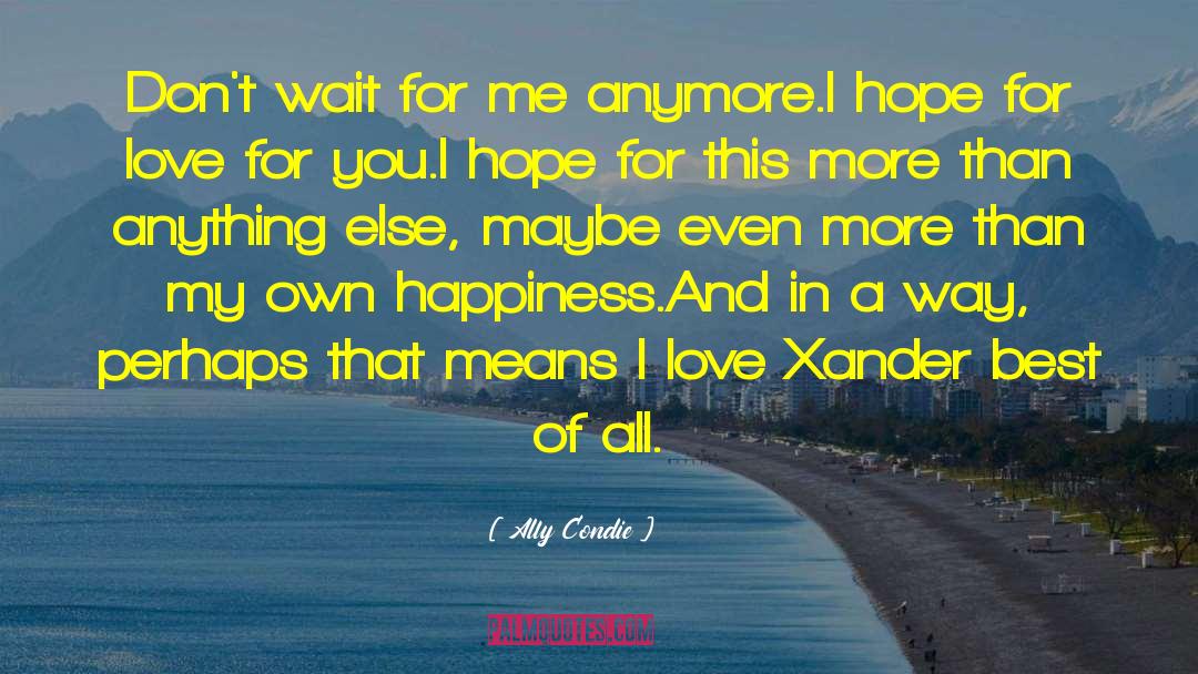 Wait For Me quotes by Ally Condie