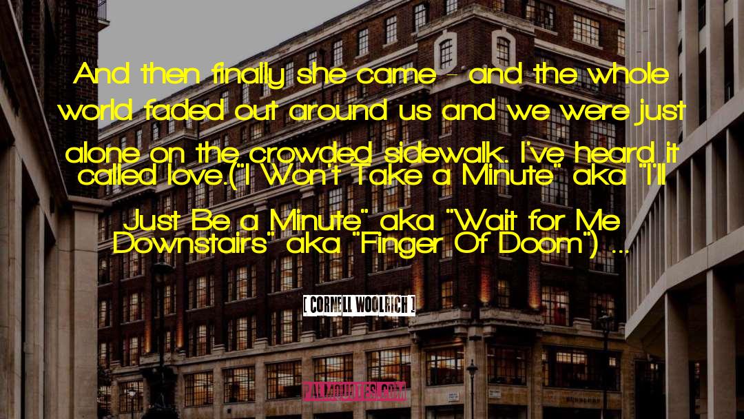 Wait For Me quotes by Cornell Woolrich