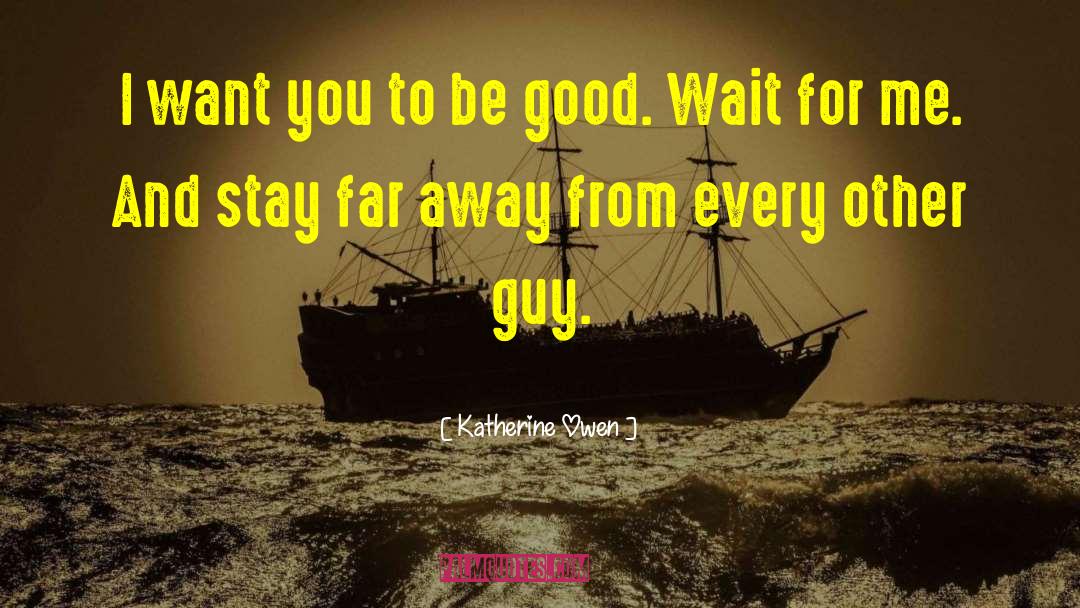 Wait For Me quotes by Katherine Owen