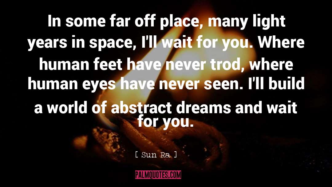 Wait For You quotes by Sun Ra